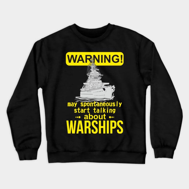 WARNING i spontaneously start talking about warships Crewneck Sweatshirt by FAawRay